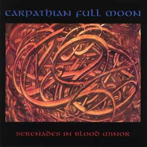 Carpathian Full Moon - Serenades In Blood Minor (1994) Black / Doom Metal