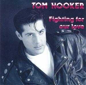 Tom Hooker 1992 Fighting For Our Love