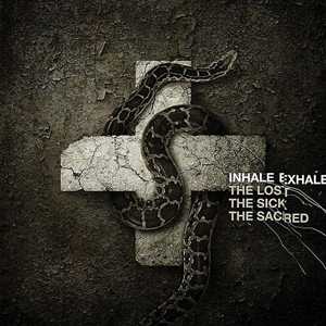 Inhale Exhale - The Lost. The Sick. The Sacred. (2006) [Metalcore / Experimental Metal / Gospel & Religious]