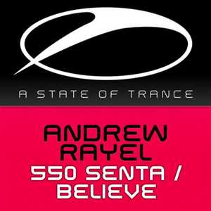 Andrew Rayel - 550 Senta / Believe | Trance