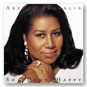 Aretha Franklin = So Damn Happy - 2003 (WAV rar+ MP3 rar + MP3 tracks.).