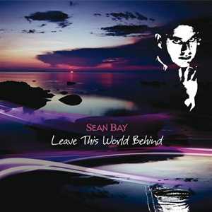 Sean Bay - Leave This World Behind / 2011 [Trance]