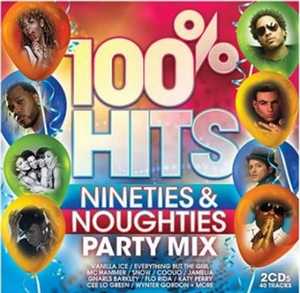 VA - 100 Percent Hits: Nineties & Noughties Party Mix (2011)