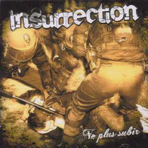 Insurrection - Ne Plus Subir (2008 RAC)