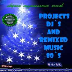 Ремиксы на музыку 80-х - Projects DJs and Remixed Music 80s (2011)