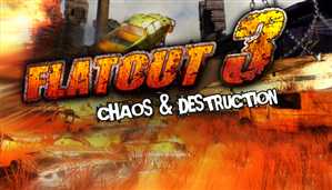 Flatout 3: Chaos & Destruction(2011) Cracked Full Repack( 3DMGAME) - 4.6 Gb