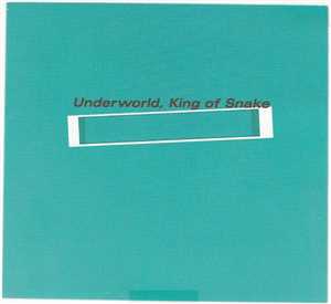 Underworld – King Of Snake [JBO5009573] 1999 (Flac)