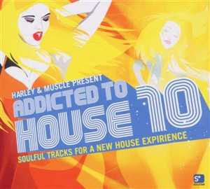 VA - Harley & Muscle present: Addicted to House 10 (2011)