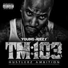 Young Jeezy - TM103: Hustlerz Ambition (Deluxe Edition) - 2011, MP3, 320 kbps