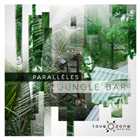 Terry Lee Brown Junior & Greg Parker pres. Paralleles – Jungle Bar - LZR023
