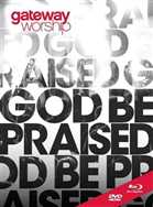 Gateway Worship - God Be Praised (2011) DVD9 (ISO)
